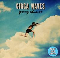 CIRCA WAVES - YOUNG CHASERS (LP)