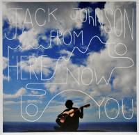 JACK JOHNSON - FROM HERE TO NOW TO YOU (LP)