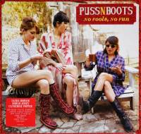 PUSS N BOOTS - NO FOOLS, NO FUN (LP)
