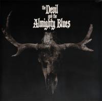 THE DEVIL AND THE ALMIGHTY BLUES - THE DEVIL AND THE ALMIGHTY BLUES (LP)