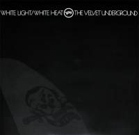 VELVET UNDERGROUND - WHITE LIGHT/WHITE HEAT (2LP)